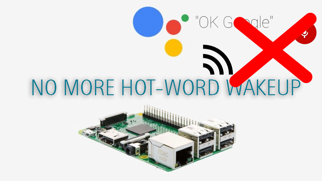 no more hot word in raspberry pi google assistant