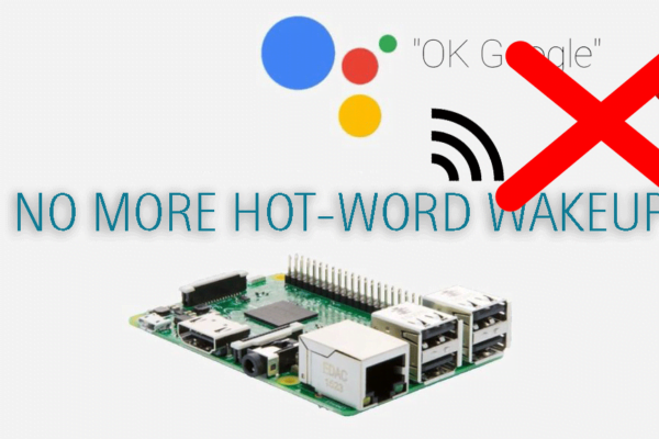 No more Google assistant Hot-Word wakeup in Raspberry Pi no more hot word in raspberry pi google assistant