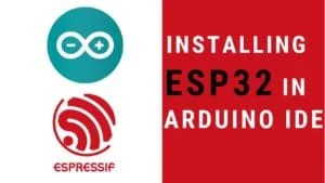 Installing ESP32 In Arduino IDE