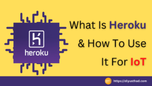 What Is Heroku & How To Use It For IoT