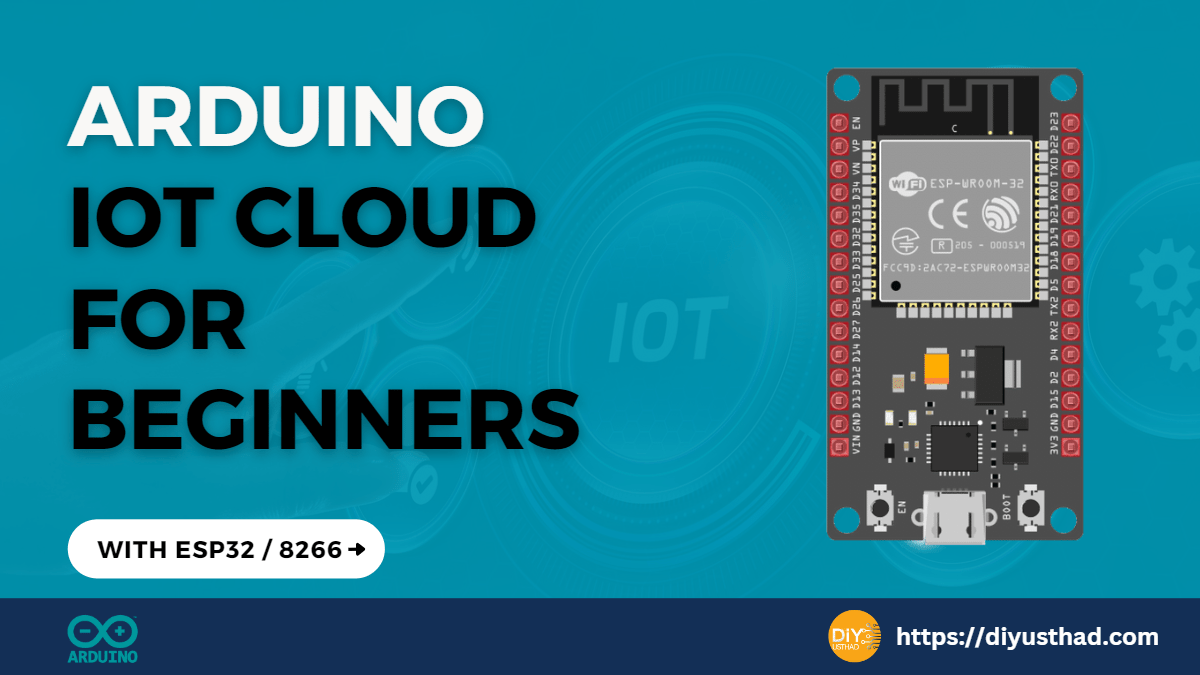 Arduino IoT Cloud Using ESP32 / ESP8266 For Absolute Beginners » DIY Usthad