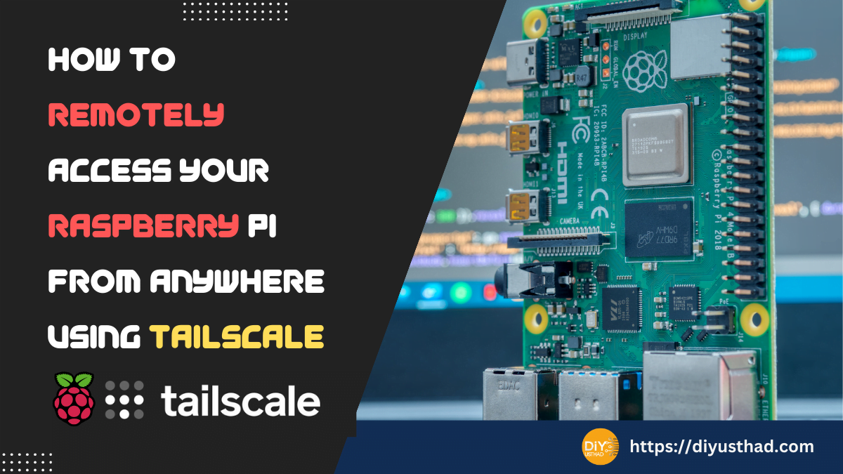 How to Remotely Access Your Raspberry Pi from Anywhere Using Tailscale