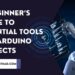 Essential Tools for Arduino Projects